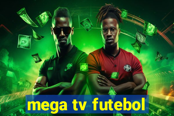 mega tv futebol