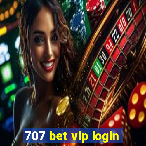 707 bet vip login