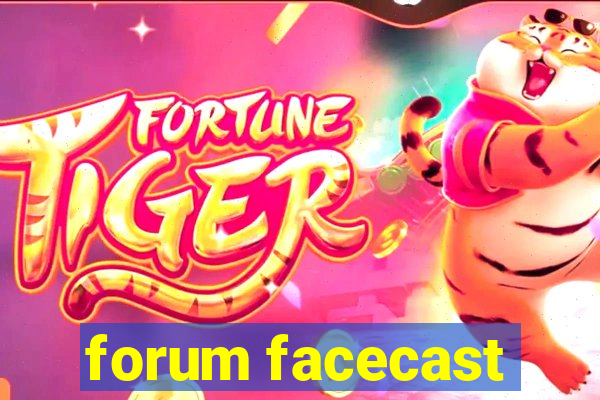 forum facecast