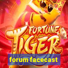 forum facecast