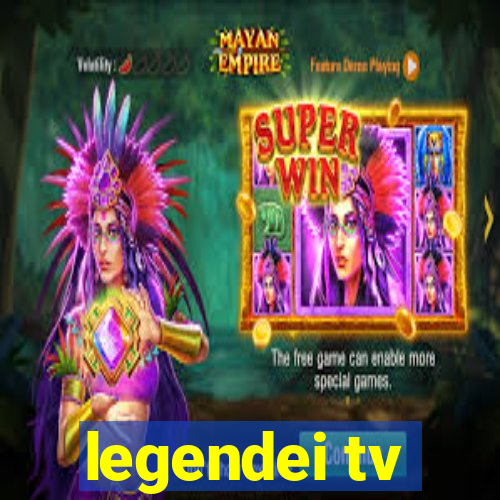 legendei tv