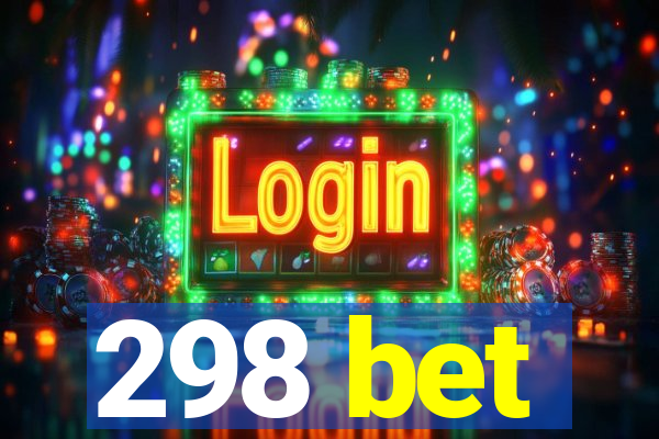 298 bet