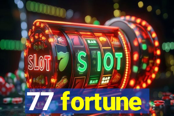 77 fortune