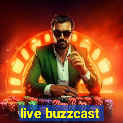 live buzzcast