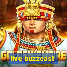 live buzzcast