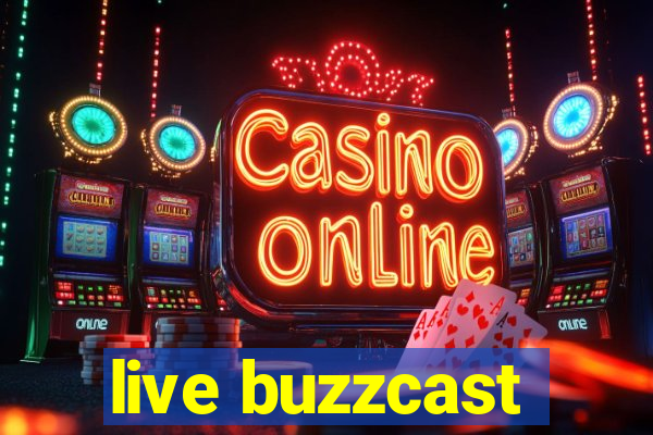 live buzzcast