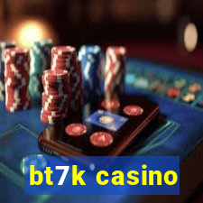 bt7k casino