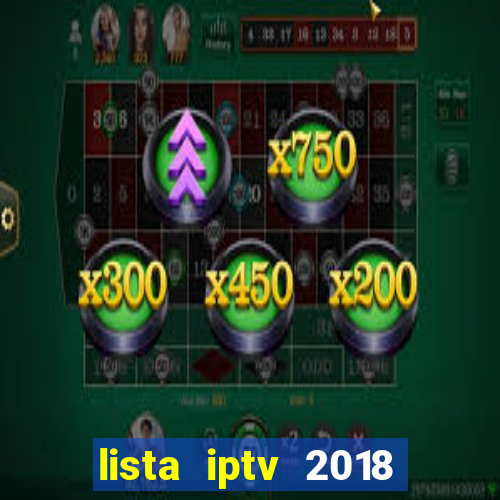 lista iptv 2018 gratis atualizada futebol