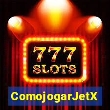 ComojogarJetX