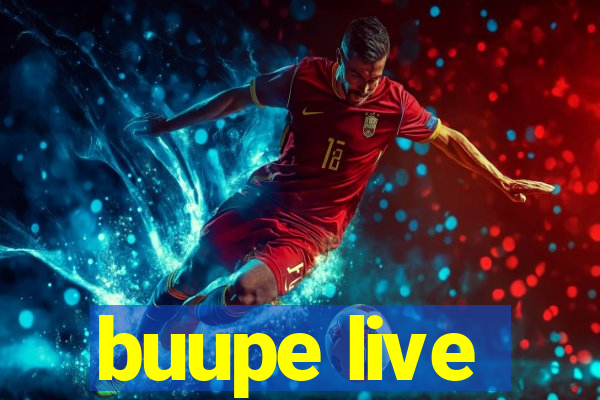 buupe live