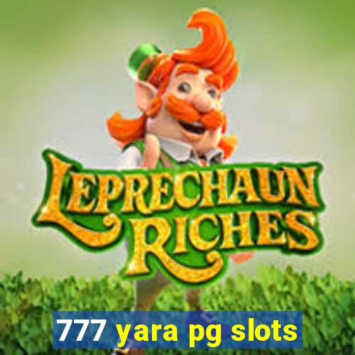 777 yara pg slots