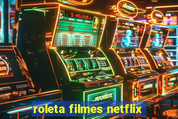 roleta filmes netflix