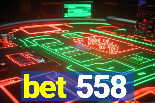 bet 558