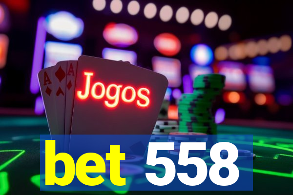 bet 558