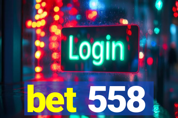 bet 558