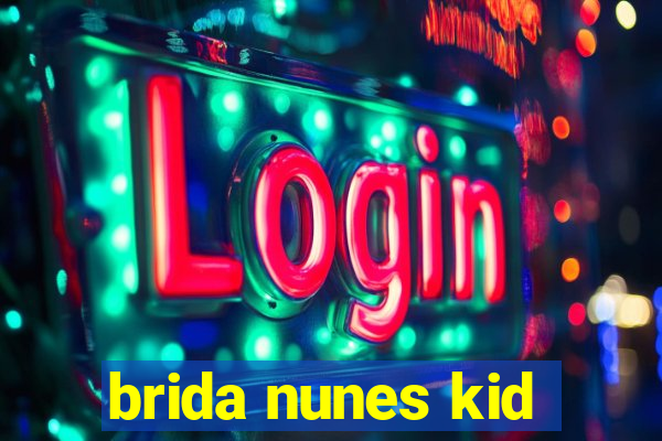 brida nunes kid