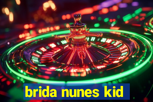 brida nunes kid