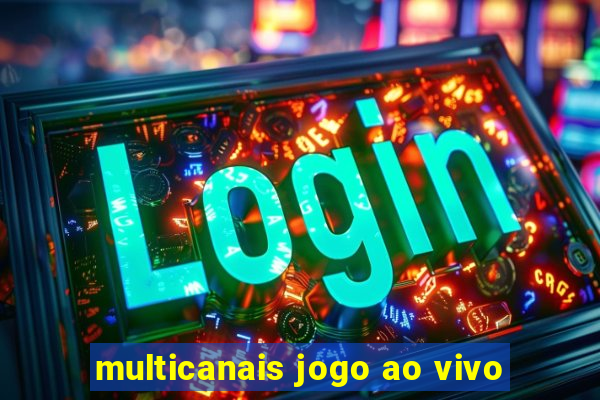 multicanais jogo ao vivo