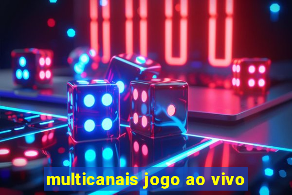 multicanais jogo ao vivo