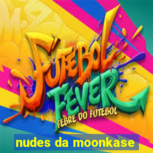 nudes da moonkase