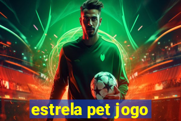 estrela pet jogo