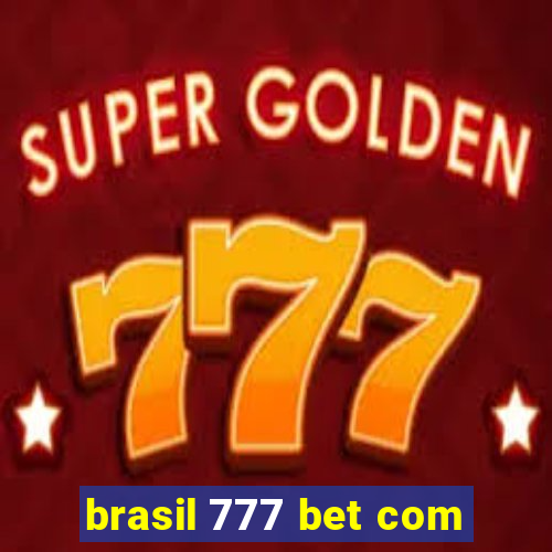 brasil 777 bet com