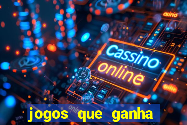 jogos que ganha dinheiro no cadastro