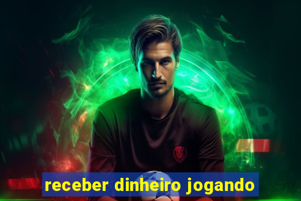 receber dinheiro jogando