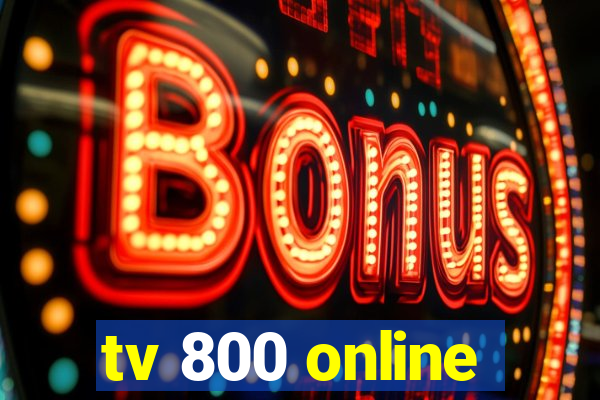 tv 800 online