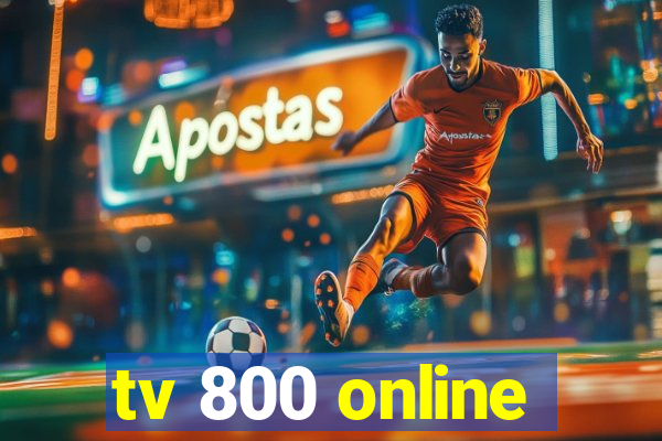 tv 800 online