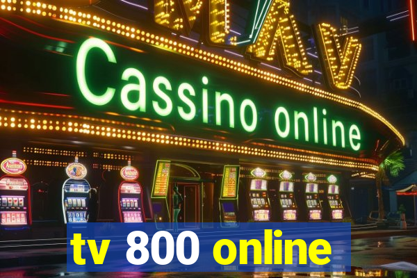 tv 800 online