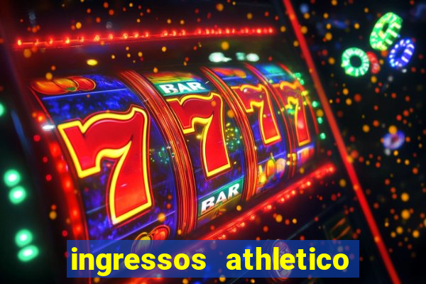 ingressos athletico x flamengo