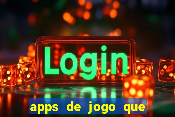 apps de jogo que ganha dinheiro