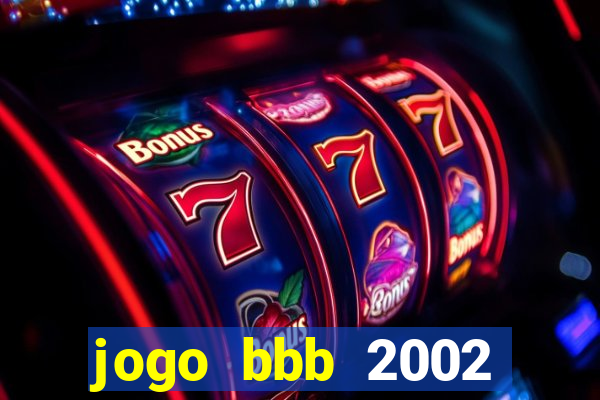 jogo bbb 2002 download android