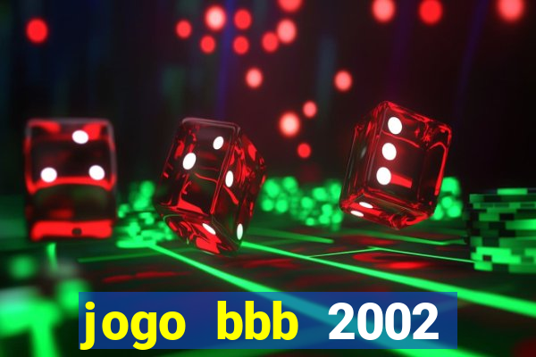 jogo bbb 2002 download android