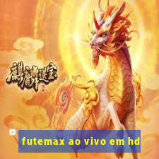 futemax ao vivo em hd