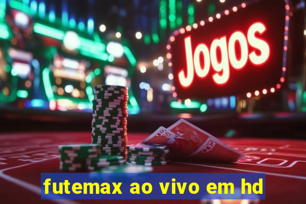 futemax ao vivo em hd