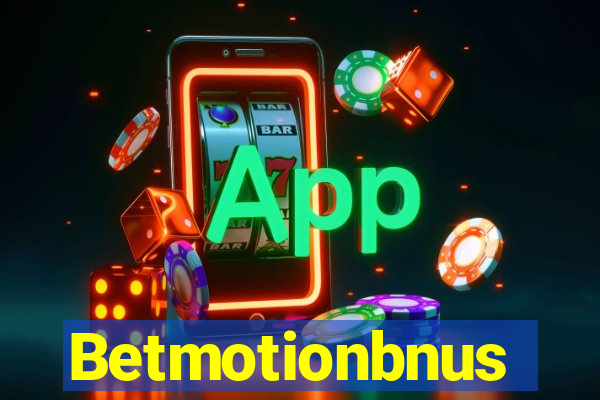 Betmotionbnus