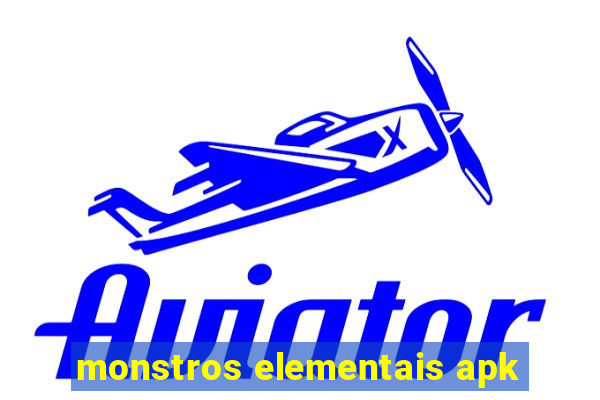 monstros elementais apk