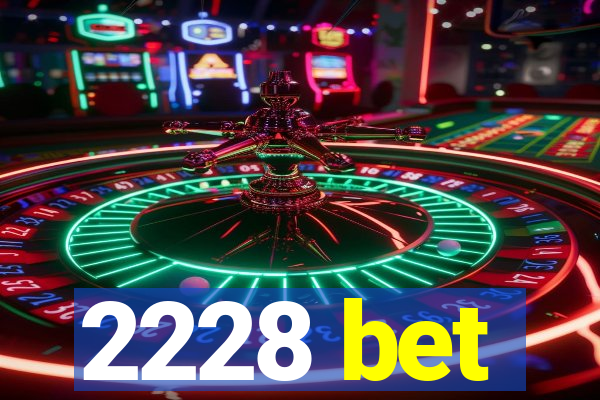 2228 bet