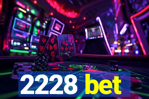 2228 bet