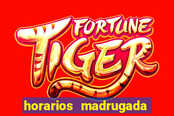 horarios madrugada fortune tiger