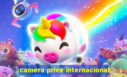 camera prive internacional