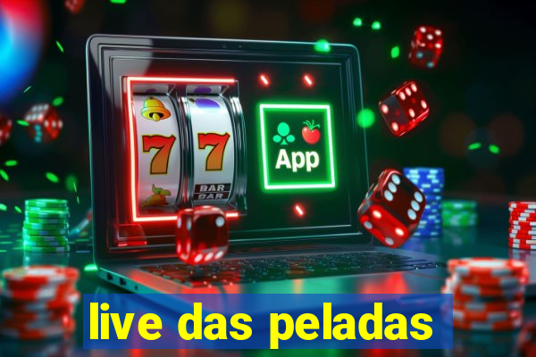 live das peladas