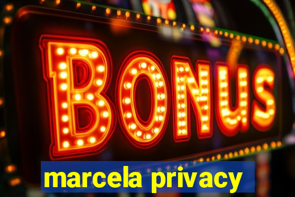 marcela privacy