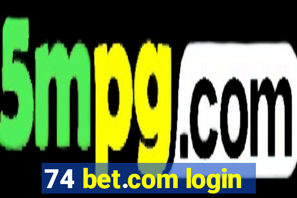 74 bet.com login