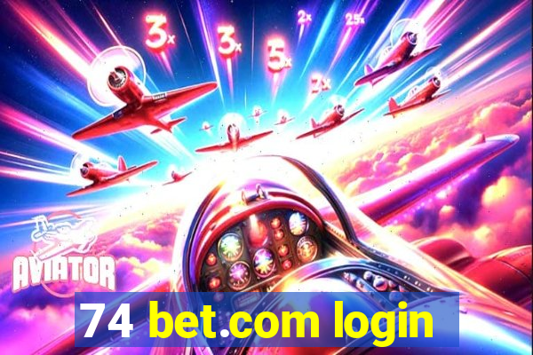 74 bet.com login