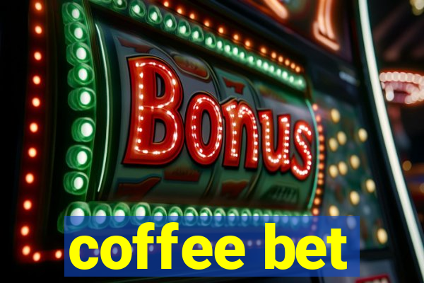 coffee bet