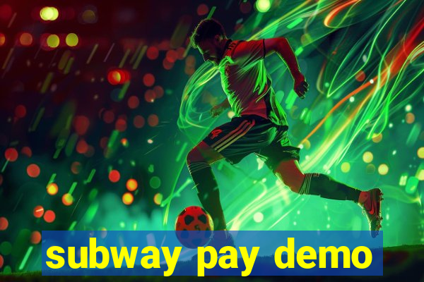 subway pay demo