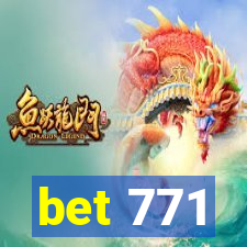 bet 771